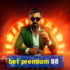 bet premium 88